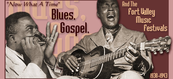 Now What a Time: Blues, Gospel, and the Fort Valley Music Festivals
(1938-1943)