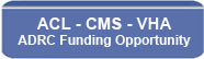 ACL - CMS - VHA / ARDC Funding Opportunity