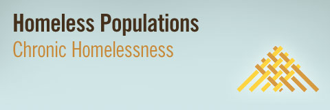 Homeless Populations / Chronic Homelessness