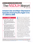 Inhalant Use and Major Depressive Episode among Youths Aged 12 to 17: 2004 to 2006
