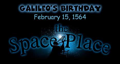 Words 'Galileo's Birthday February 15, 1564 The Space Place'