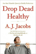 A.J. Jacobs, Drop Dead Healthy