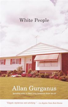 Allan Gurganus, White People