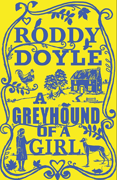 Roddy Doyle.  A Greyhoud of a Girl.