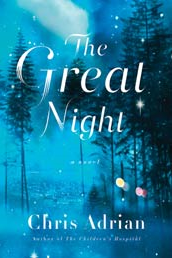 The Great Night by Chris Adrian 