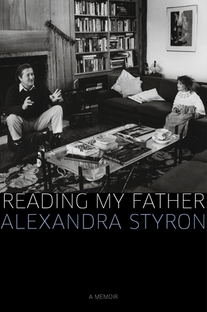 Reading My Father by Alexander Styron