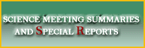 science meeting summaries and special reports
