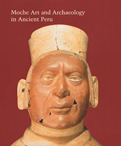 Moche Art and Archaeology in Ancient Peru (Softcover)