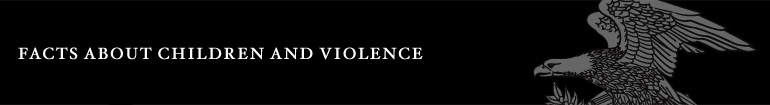 Facts about Children and Violence