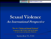 Title slide linking to a .wmv file of the full webinar Sexual Violence: An International Perspective