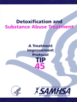 TIP 45: Detoxification and Substance Abuse Treatment
