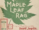 Maple Leaf Rag by Scott Joplin (John Stark & Son, c1899). Performing Arts Reading Room, Library of Congress.