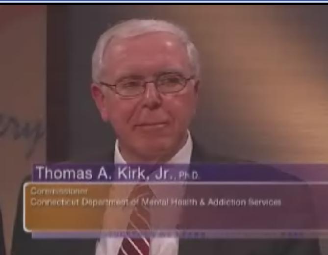 Thomas A. Kirk, Jr., Ph.D., Commissioner of the Connecticut Department of Mental Health and Addiction Services 