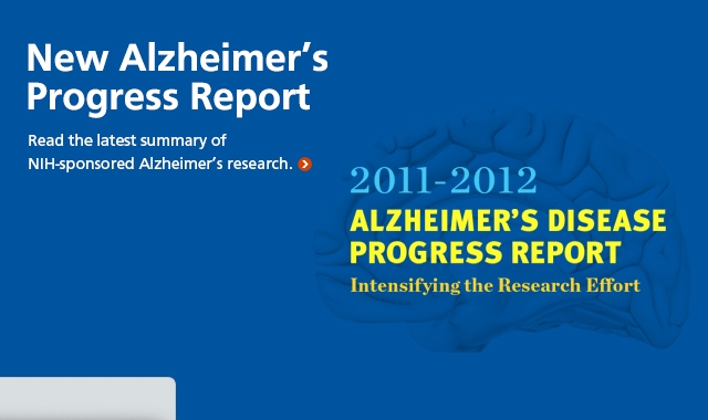 New Alzheimer's Disease Progress Report. Read the latest summary of NIH-sponsore