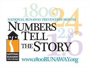 National Runaway Prevention Month: Numbers tell the story. www.1800runaway.org.