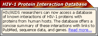 announcing HIV-1 protein interaction data, more information at http://www.ncbi.nlm.nih.gov/RefSeq/HIVInteractions/index.html