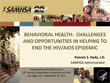 Behavioral Health: Challenges and Opportunities in Helping to End the HIV/AIDS Epidemic
