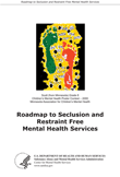 Roadmap to Seclusion and Restraint Free Mental Health Services (CD)