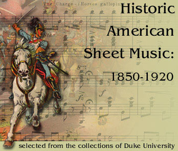 Historic American Sheet 
Music: 1850-1920