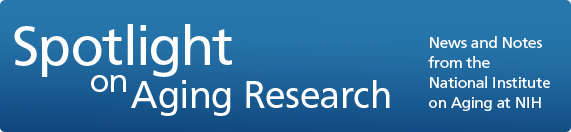 Spotlight on Aging Research: News and Notes from the National Institute on Aging