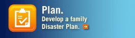 Plan. Develop a family disaster plan.