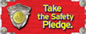 Take the Safety Pledge