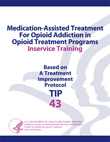 Medication-Assisted Treatment for Opioid Addiction in Opioid Treatment Programs