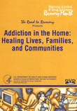Addiction in the Home: Healing Lives, Families, and Communities