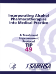 TIP 49: Incorporating Alcohol Pharmacotherapies Into Medical Practice