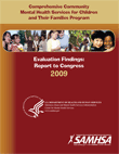Child Mental Health Initiative Evaluation Findings: Report to Congress 2009