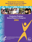 Comprehensive Community Mental Health Services for Children and Their Families Program Evaluation Findings: Annual Report to Congress 2004 CD 
