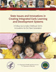State Issues and Innovations in Creating Integrated Early Learning and Development Systems 