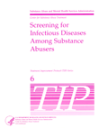 TIP 6: Screening for Infectious Diseases Among Substance Abusers