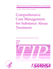 TIP 27: Comprehensive Case Management for Substance Abuse Treatment