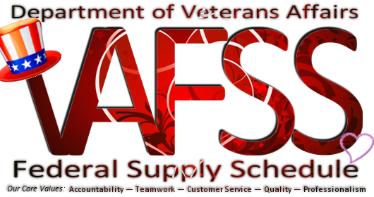 Department of Veterans Affairs Federal Supply Schedule - Our Core Values: Accountability | Teamwork | Customer Service | Quality | Professionalism