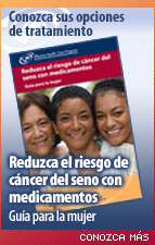 Reduzca el riesgo de cáncer del seno con medicamentos: Guía para la mujer