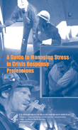 A Guide to Managing Stress in Crisis Response Professions