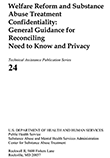 TAP 24: Welfare Reform and Substance Abuse Treatment Confidentiality