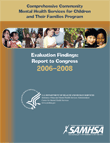 Child Mental Health Initiative Evaluation Findings: Report to Congress 2006-2008