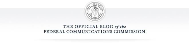 The Official Blog of the Federal Communications Commission