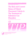 [Cover image of TIP 13: The Role and Current Status of Patient Placement Criteria in the Treatment of Substance Use Disorders]