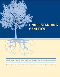 Understandin Genetics: A New York - Mid-Atlantic Guide for Patients and Health Professionals