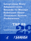 TAP 29: Integrating State Administrative Records to Manage Substance Abuse Treatment System Performance