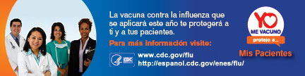 La vacuna contra la influenza que se aplicara este ano te protegera a ti y a tus pacientes.