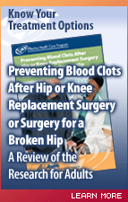 Preventing Blood Clots After Hip or Knee Replacement Surgery or Surgery for a Broken Hip: A Review of the Research for Adults