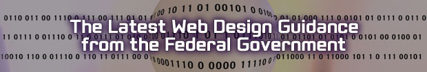 The Latest Web Design Guidance from the Federal Government.