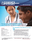 SAMHSA News: Screening, Brief Intervention, and Referral to Treatment (SBIRT): New Populations, Effectiveness Data
