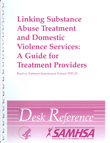 Linking Substance Abuse Treatment and Domestic Violence Services: A Guide for Treatment Providers