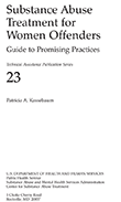 TAP 23: Substance Abuse Treatment for Women Offenders: Guide to Promising Practices
