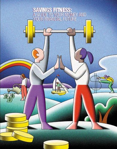 Savings Fitness: A Guide to Your Money and Your Financial Future.  To order copies call toll-free 1-866-444-3272.